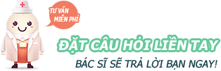Đặt câu hỏi liền tay - Bác sĩ sẽ trả lời bạn ngay